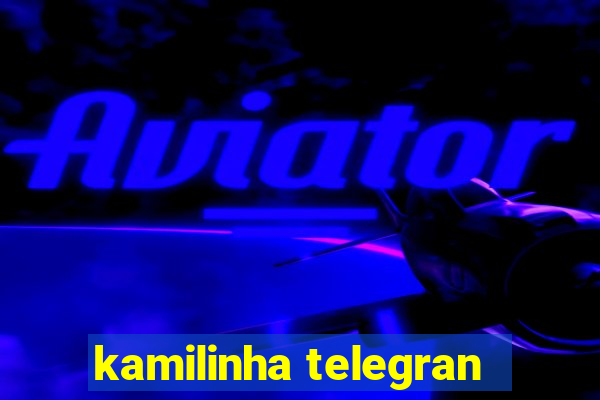 kamilinha telegran